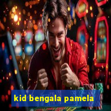 kid bengala pamela